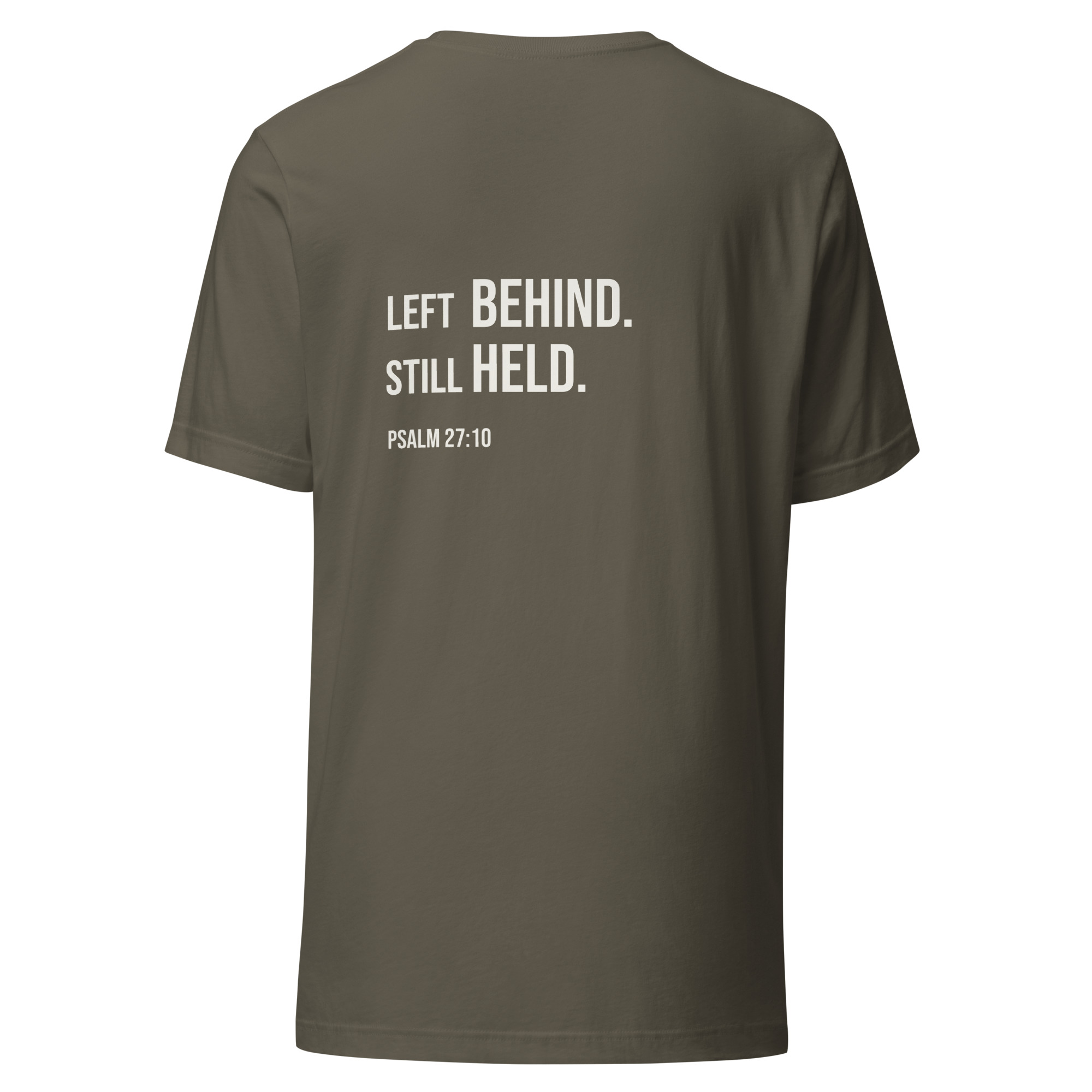 Left Behind. Still Held. | Psalm 27:10 Christian T-Shirt - Image 19