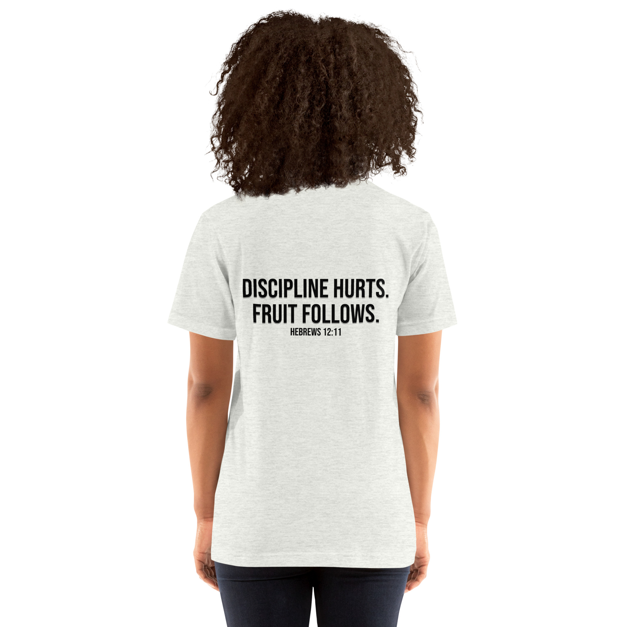 Discipline Hurts. Fruit Follows. – Christian Unisex T-Shirt | Hebrews 12:11 - Image 60