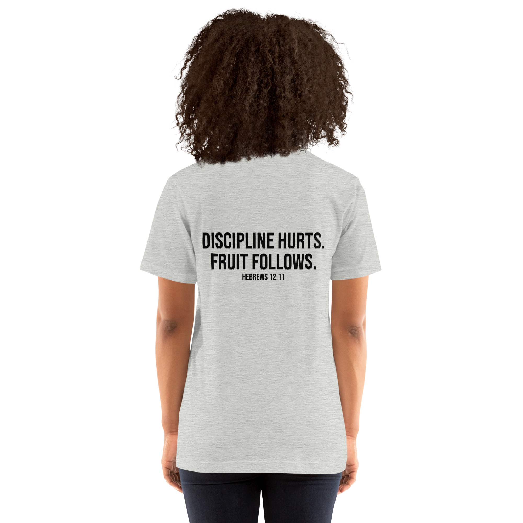 Discipline Hurts. Fruit Follows. – Christian Unisex T-Shirt | Hebrews 12:11 - Image 53