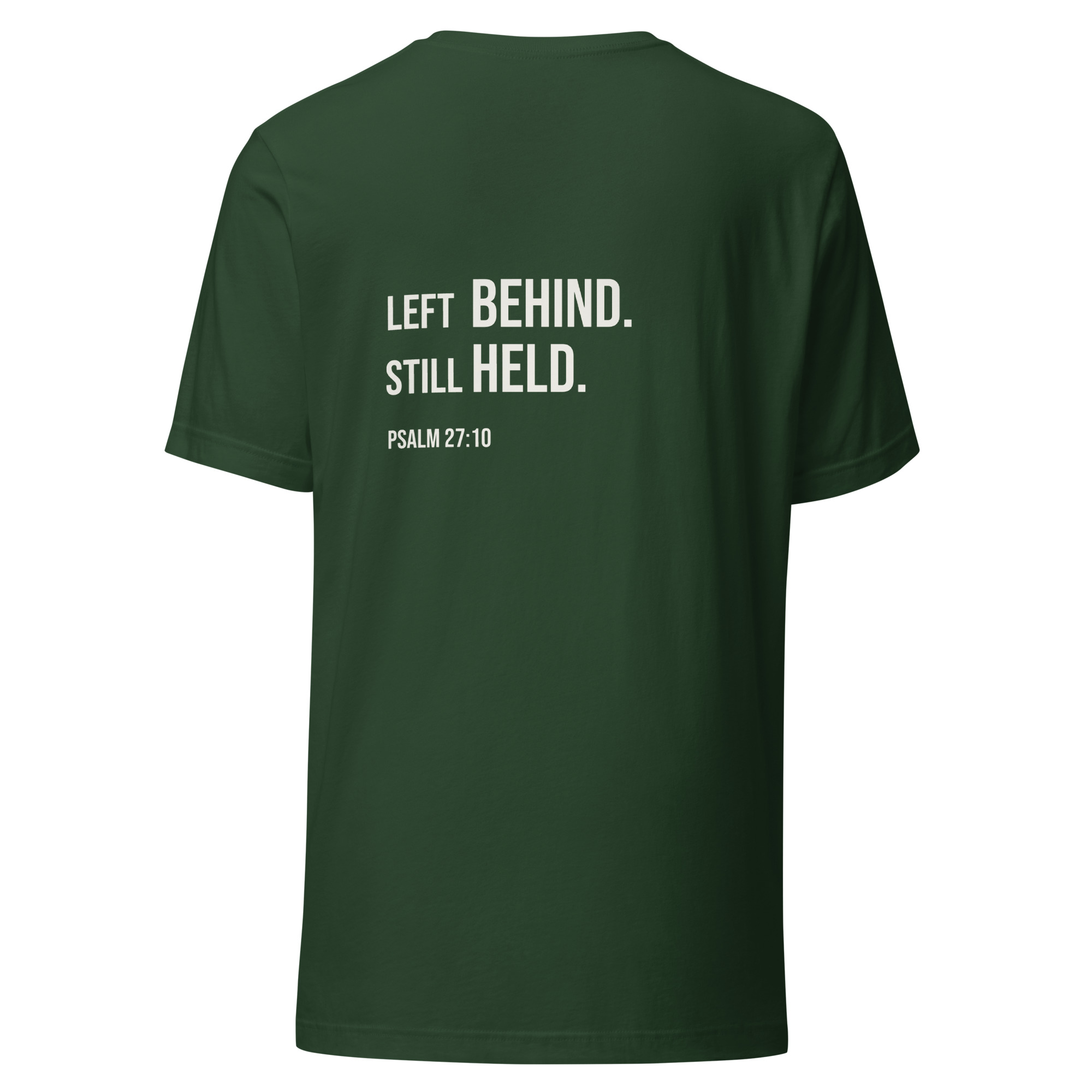 Left Behind. Still Held. | Psalm 27:10 Christian T-Shirt - Image 18