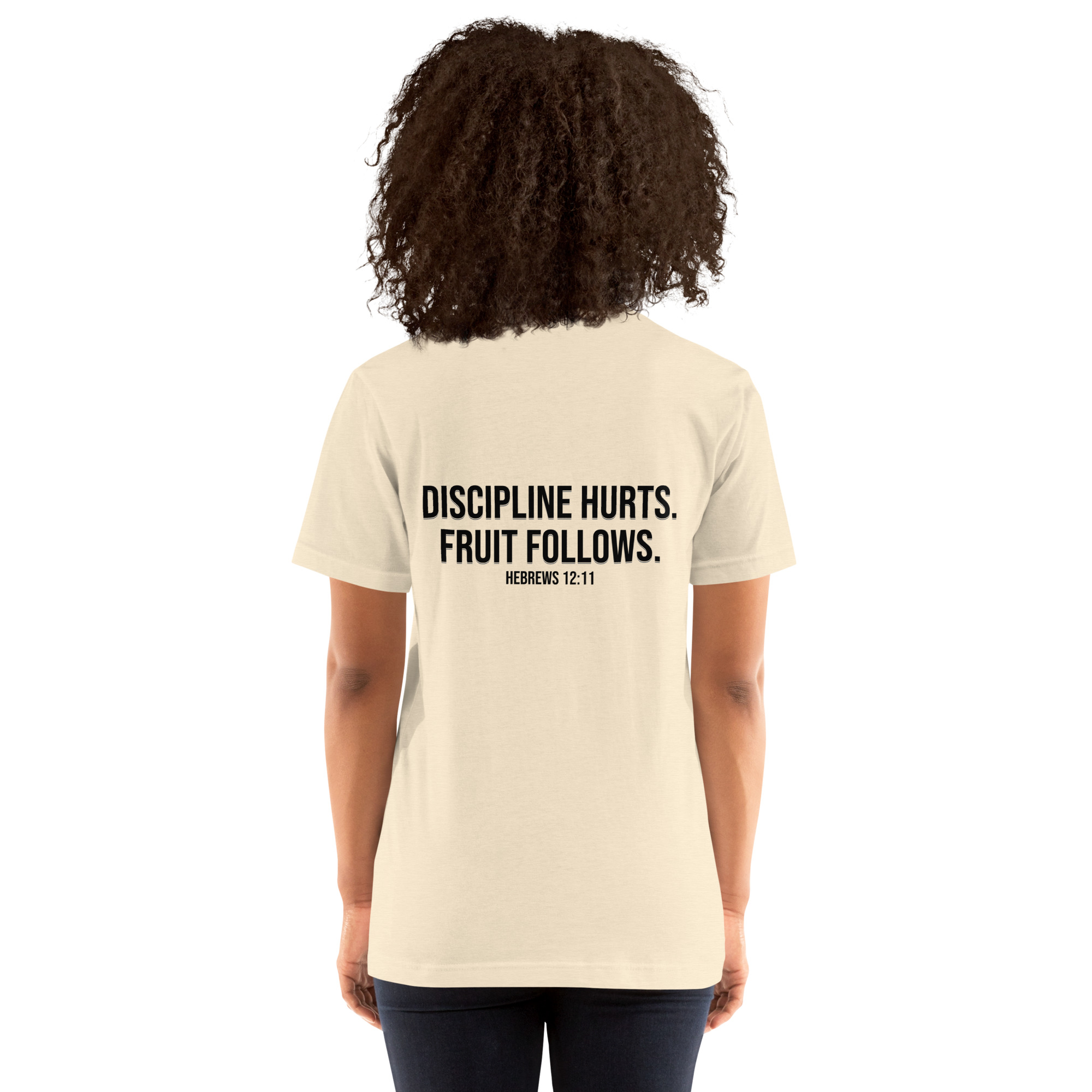 Discipline Hurts. Fruit Follows. – Christian Unisex T-Shirt | Hebrews 12:11 - Image 59