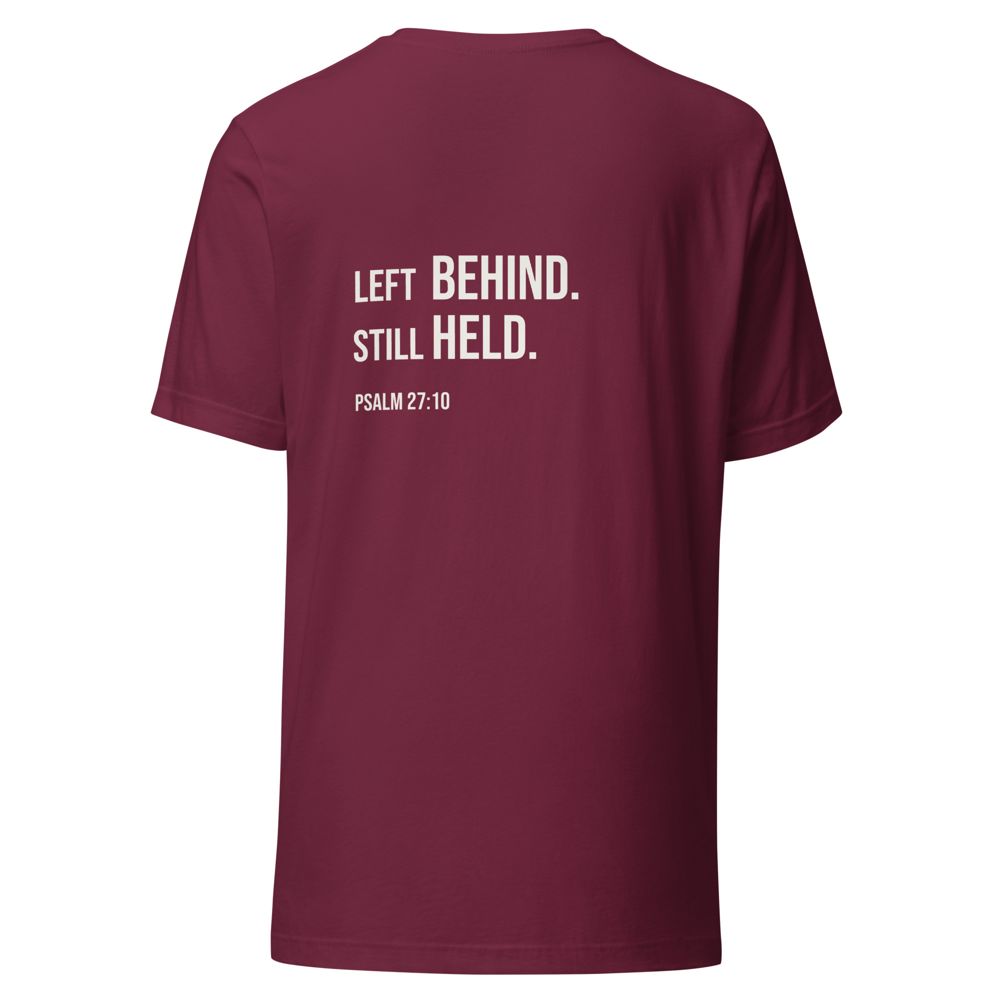 Left Behind. Still Held. | Psalm 27:10 Christian T-Shirt - Image 16