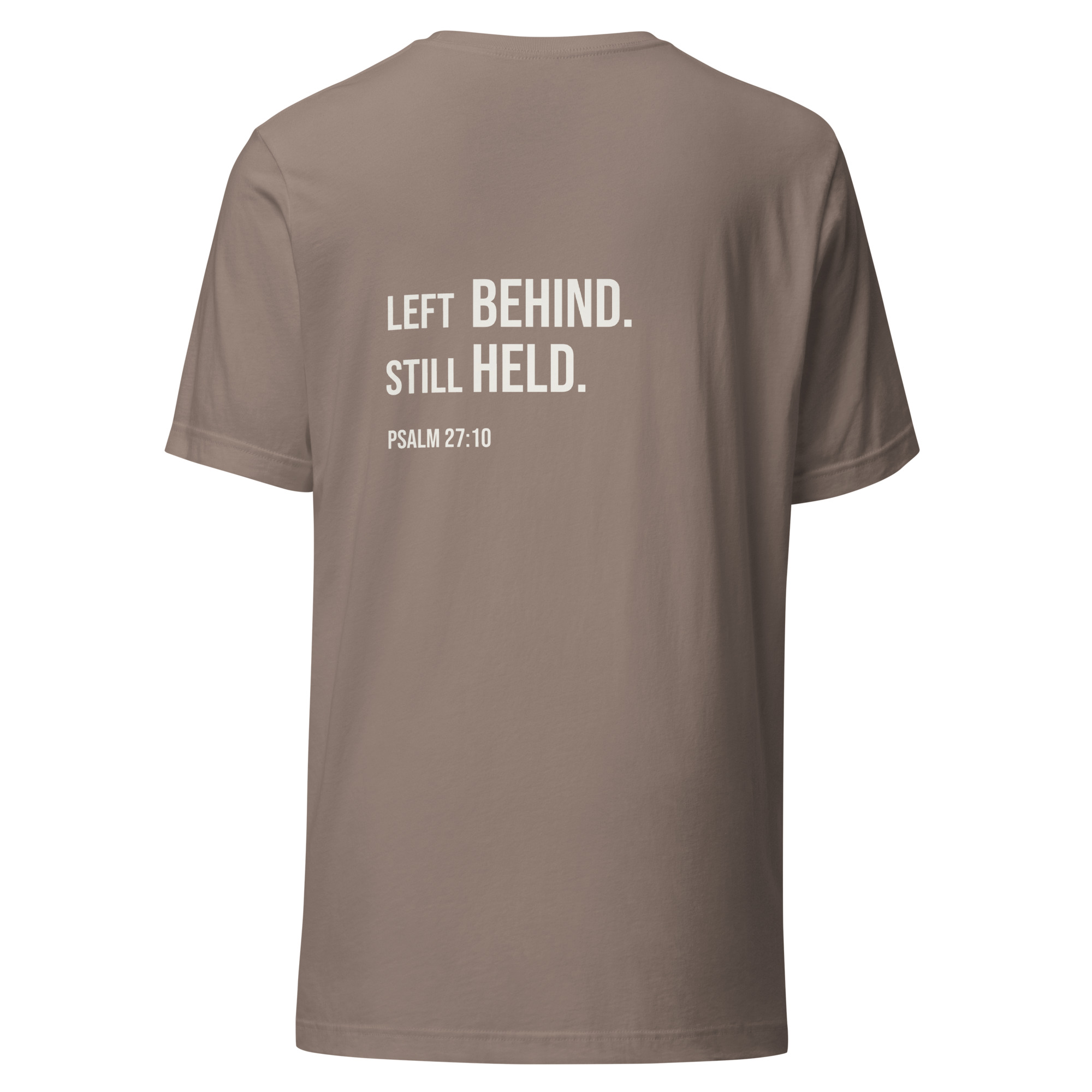 Left Behind. Still Held. | Psalm 27:10 Christian T-Shirt - Image 20