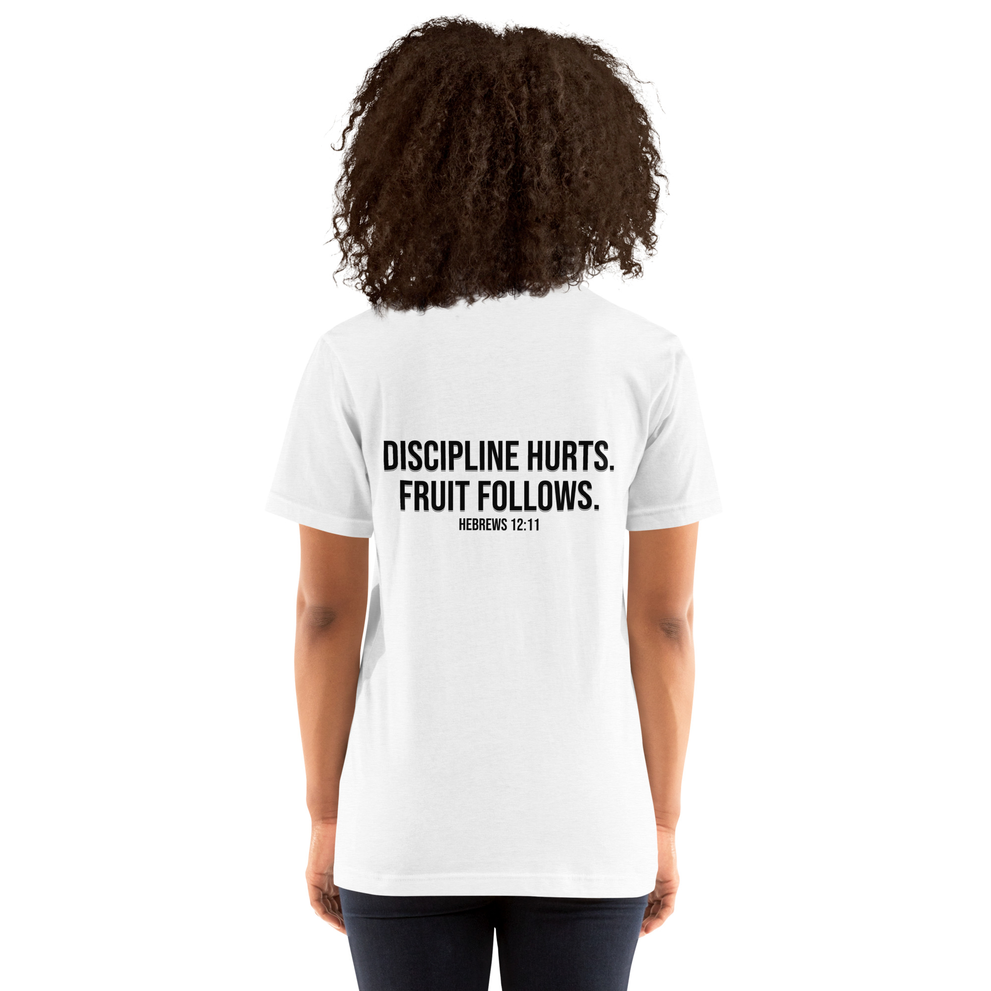 Discipline Hurts. Fruit Follows. – Christian Unisex T-Shirt | Hebrews 12:11 - Image 54